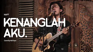 NAFF - KENANGLAH AKU - cover - Adit Sopo at Joglo Teduh