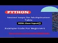 How To Creat User Input Multiplication Table In Python With Nested For Loop