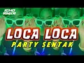 PARTY SENTAK 🌴 LOCA PEOPLE || REMIX TERBARU 2026 - IGHO REMIXER