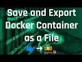 Save and Export Docker Container as a File Easy Step-by-Step Guide
