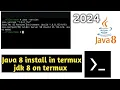 Java 8 install in termux How to install jdk 8 install termux 2024 install Java 8 2024