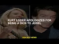 Kurt Lord apologizes for being the dick of jewelry