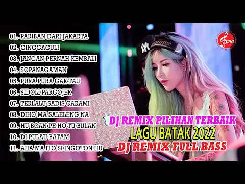 Download MP3 DJ REMIX BATAK TERBARU 2022 FULL BASS | NOSNTOP DJ REMIX BATAK TERPOPULER 2022