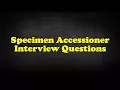 Specimen Accessioner Interview Questions