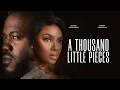A THOUSAND LITTLE PIECES CHIOMA CHUKWUKA DEYEMI OKANLAWON LATEST FULL NIGERIAN MOVIE 2026