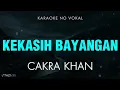 Download Lagu [Karaoke] Kekasih Bayangan - Cakra Khan Karaoke No Vokal