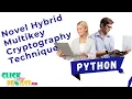 Python Machine Learning - Novel Hybrid Multikey Cryptography for Communication