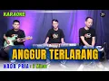 ANGGUR TERLARANG KARAOKE ( NADA PRIA )
