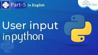 User Input in Python How to Take User Input in Python Python for Beginners Part-5 WsCube Tech