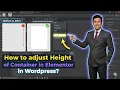How to adjust Height of Container in Elementor in Wordpress
