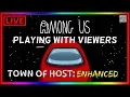 🔴Among Us TOH: E (TOWN OF HOST: ENHANCED) Live | Playing With Viewers |
