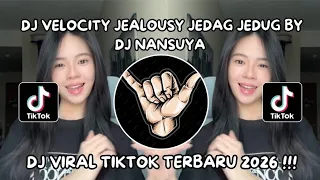 dj jealousy by dj nansuya velocity jealousy jedag jedug viral tiktok terbaru 2026