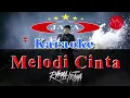 Download Lagu Karaoke Melodi Cinta - Rhoma Irama \u0026 Soneta Group || Karaoke Dangdut