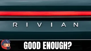 Rivian Is Gonna Be Alright