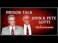 1998 Prison Conversation between the Gotti brothers