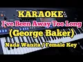 Download Lagu Karaoke I've Been Away To Long - George Baker||Female/Wanita