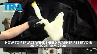How to replace Windshield Washer Reservoir 2019-2025 Ram 2500