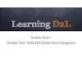 Grades Tool Bulk Edit Grade Item Categories