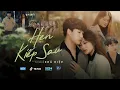 Download Lagu HẸN KIẾP SAU l KHẢ HIỆP l OFFICIAL MUSIC VIDEO