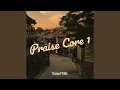 Download Lagu Praise Core 1
