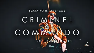 SCARA KO Ft Omar Laya CRIMINEL COMMANDO URBAN Z REMIX  SCARA KO Ft Omar Laya CRIMINEL COMMANDO URBAN Z REMIX