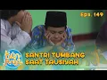 Mengantuk Berat, Santri Satu Per Satu Tumbang Saat Tausiyah| KUN ANTA - EPS. 149 PART 4