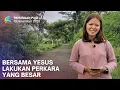 BERSAMA YESUS LAKUKAN PERKARA YANG BESAR, Renungan Pagi 19 November 2025