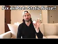 How To FIX AirPods Pro STATIC SOUND and CRACKLING