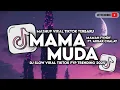Lagu DJ MAMA MUDA SLOW VIRAL TIKTOK FULL SONG MAMAN FVNDY Ft. AKBAR CHALAY 2025
