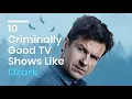 10 Criminally Good TV Shows Like Ozark