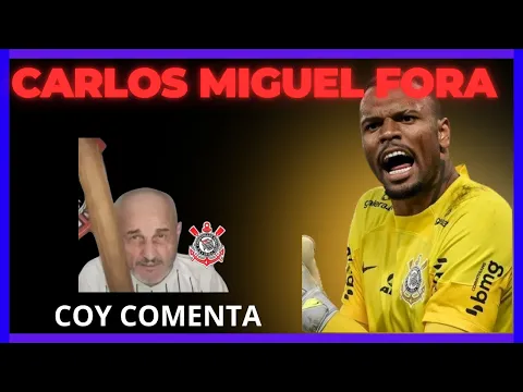 Download MP3 Carlos Miguel Fora do Corinthians! Coy Comenta