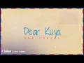 Ebe Dancel - Dear Kuya | Lyric Video