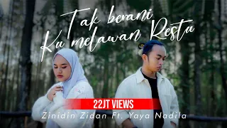 zinidin zidan ft yaya nadila tak berani ku melawan restu official music video 