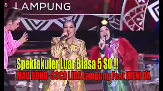 Download Spektakuler Luar Biasa 5 SO !! MAU DONG - Penampilan Duet SOCA LIDA Lampung Feat WENI DA |LIDA 2020 MP3