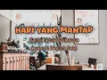 Download Lagu Hari Yang Mantap - Gusti Irwan Wibowo (Lyrics \u0026 English Sub)