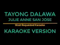 Tayong Dalawa - Julie Anne San Jose (Karaoke Version)