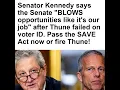 Senator Kennedy says the Senate BLOWS opportunities like it s our job after Thune failed on voter