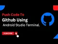Push Code To Github Using Android Studio Terminal
