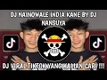 Lagu DJ NAINOWALE INDIA KANE BY DJ NANSUYA || DJ TREND INDIA VELOCITY VIRAL TIKTOK TERBARU 2025🔥