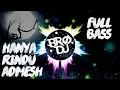 Download Lagu DJ HANYA RINDU - ADMESH KAMALENG !!! DJ SLOW FULL BASS !!! TIKTOK