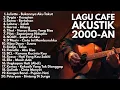 Download Lagu LAGU CAFE AKUSTIK BAND 2000AN INDONESIA | TANPA IKLAN #lagu2000an #lagunostalgia #lagupop #lagu 