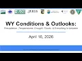 April 16 2026 WY Conditions Outlooks Highlight of the Month - Streamflow Forecast Impacts