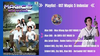playlist lagu ost magic 5 indosiar magic5indosiar afanda5 radenrakha ebyda5 sridevida5 lagu