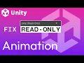 How to FIX Read-Only Animations inside Unity