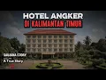 Download Lagu Hotel Angker di Kalimantan Timur