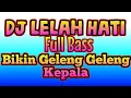 Download Lagu DJ Lelah Hati full Bass Bikin Kepala Geleng Geleng