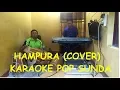 Download Lagu HAMPURA (COVER) KARAOKE POP SUNDA