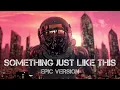 Download Lagu Something Just Like This [EPIC VERSION] - The Chainsmokers \u0026 Coldplay - Prod. by @EricInside