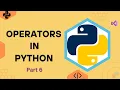 Operators In Python Understanding Operators in Python A Complete Guide Part 6