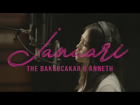 Download MP3 THE BAKUUCAKAR X ANNETH - JANUARI ( Official Music Video )